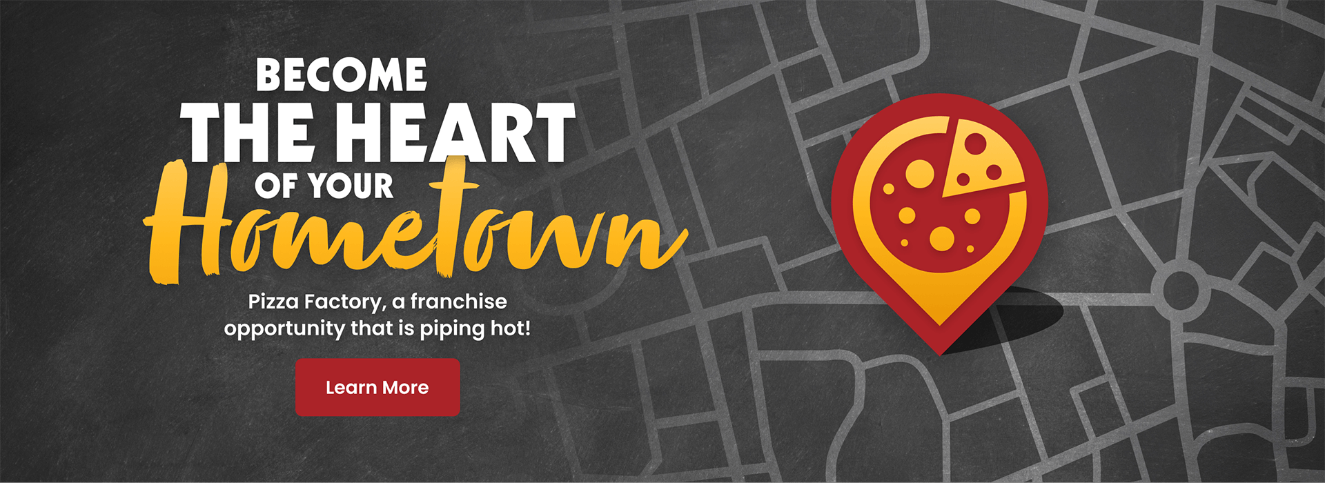 Become the heart of your hometown. Click to learn more.